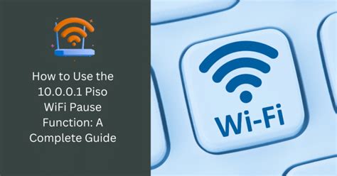 How to Use the 10.0.0.1 Piso WiFi Pause Function .